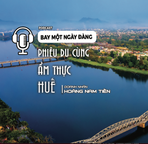 Phiêu du cùng ẩm thực Huế với doanh nhân Hoàng Nam Tiến